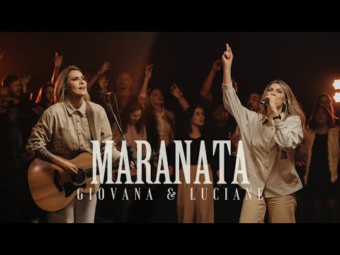 Giovana & Luciane - Maranata (Ao Vivo)
