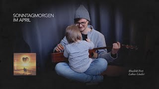 Musik-Video-Miniaturansicht zu Sonntagmorgen im April Songtext von Lukas Linder