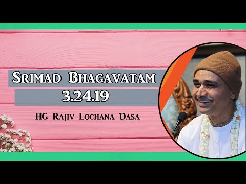 Srimad Bhagavatam 3.24.19 l HG Rajiv Lochana Dasa l 18-2-2021