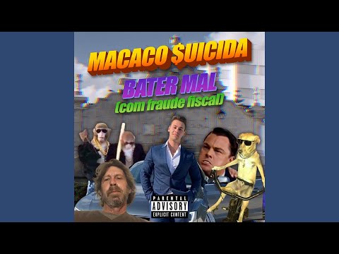 MACACO $UICIDA - Bater mal (com fraude fiscal)