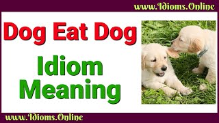 Dog Eat Dog Idiom Meaning - English Expression Videos