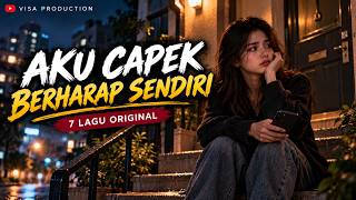 Download lagu Lagu Galau untuk Kamu yang Masih Sayang Tapi Sudah Lelah Berharap  | 7 Lagu Original Visa Production mp3
