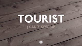 Tourist - I Can&#39;t Keep Up feat. Will Heard