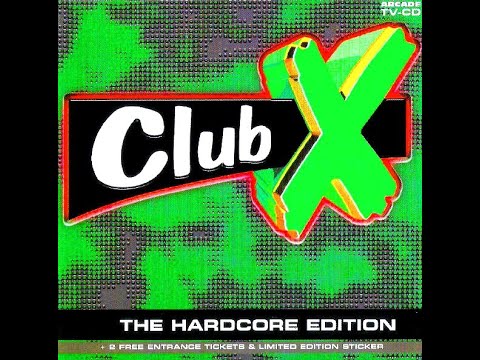 CLUB X - THE HARDCORE EDITION  [FULL ALBUM 77:49 MIN] 1999 HD HQ HIGH QUALITY "CLUB X VOLUME 6" RARE