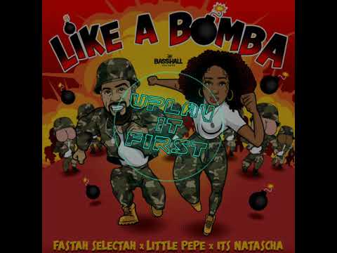 Fastah Selectah, Little Pepe & Its Natascha - Like A Bomba (Official Audio)