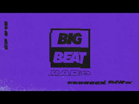 Big Beat Radio: EP #015 – Ferreck Dawn