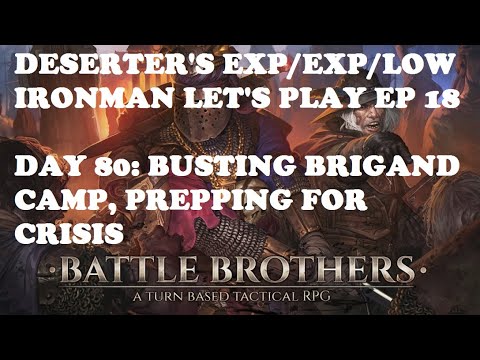 Deserter's Battle Brothers let's play Expert Ironman Season 2, ep 18, 2023