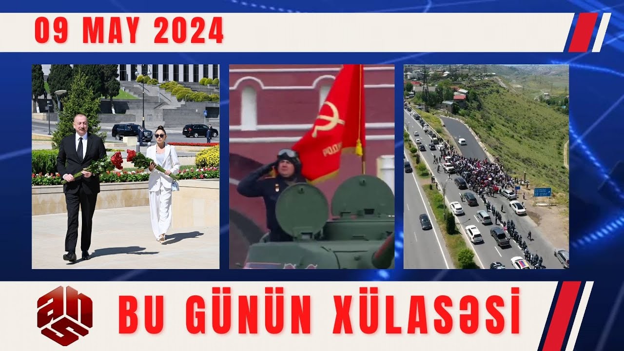 09.05.2024 ANS TV-nin videoxülasəsi II