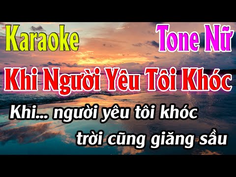 Khi Người Yêu Tôi Khóc Karaoke Tone Nữ ( D# ) Karaoke Lâm Organ