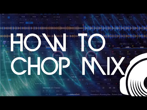 DJ Lesson: How To Chop Mix