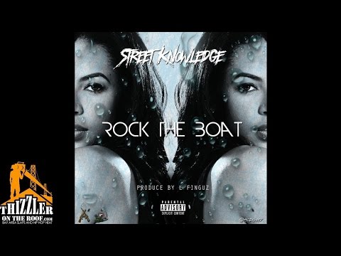 Street Knowledge - Rock The Boat (prod. L-Finguz) [Thizzler.com Exclusive]