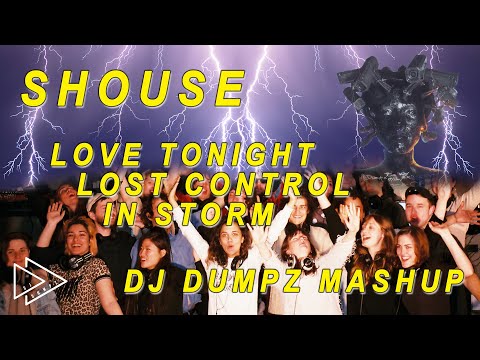 Love Tonight Lost Control in Storm (Shouse x Meduza x Storm)  ► DJ Dumpz Mashup ► BEST BOOTLEG!!