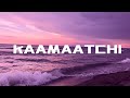 Kaamaatchi Song Lyrics Sunder Chandran Kaamatchi Mama Sight Adika