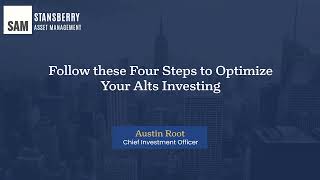 Follow these Four Steps to Optimize Your Alts Investing 