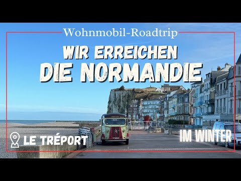 NORMANDIE im Winter mit dem WOHNMOBIL | Tréport | 2024 Nordfrankreich #4
