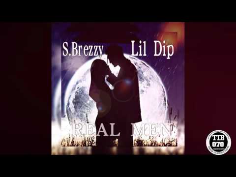 Lil Dip f/ S.Bezzy - "Real Men"