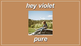 Pure - Hey Violet (Lyrics)