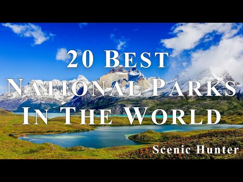 20 Best National Parks In The World | Top 20 National Parks Worldwide