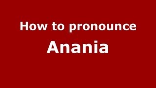 How to pronounce Anania
