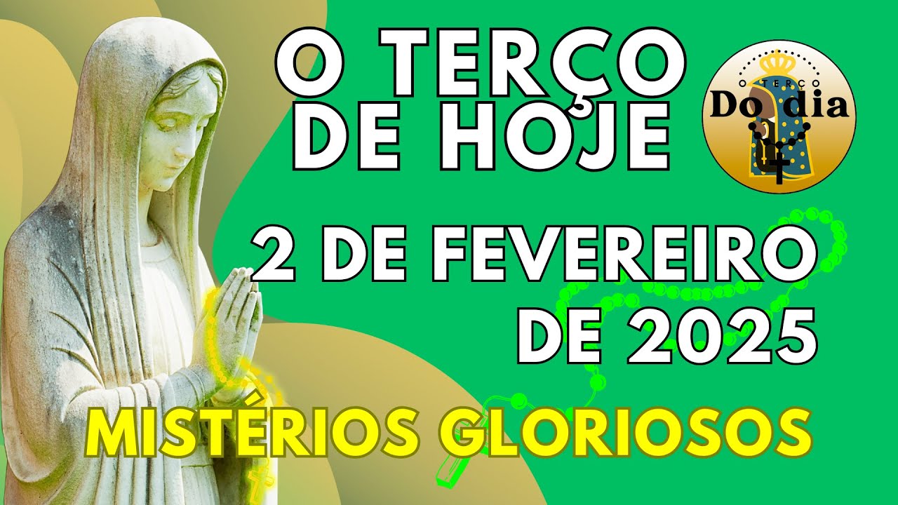 TERÇO DE HOJE 2 DE FEVEREIRO DE 2025 – DOMINGO – MISTÉRIOS GLORIOSOS – MARIA PASSA NA FRENTE