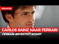 BREAKING! CARLOS SAINZ NAAR FERRARI