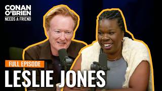 Leslie Jones (Full Episode) | Conan O'Brien Needs A Friend
