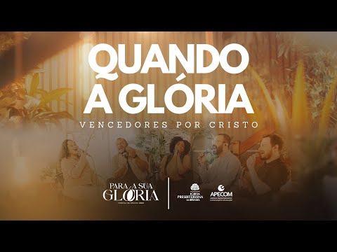 Glória, Glória, Senhor - Vencedores por Cristo