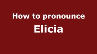 How to pronounce Elicia