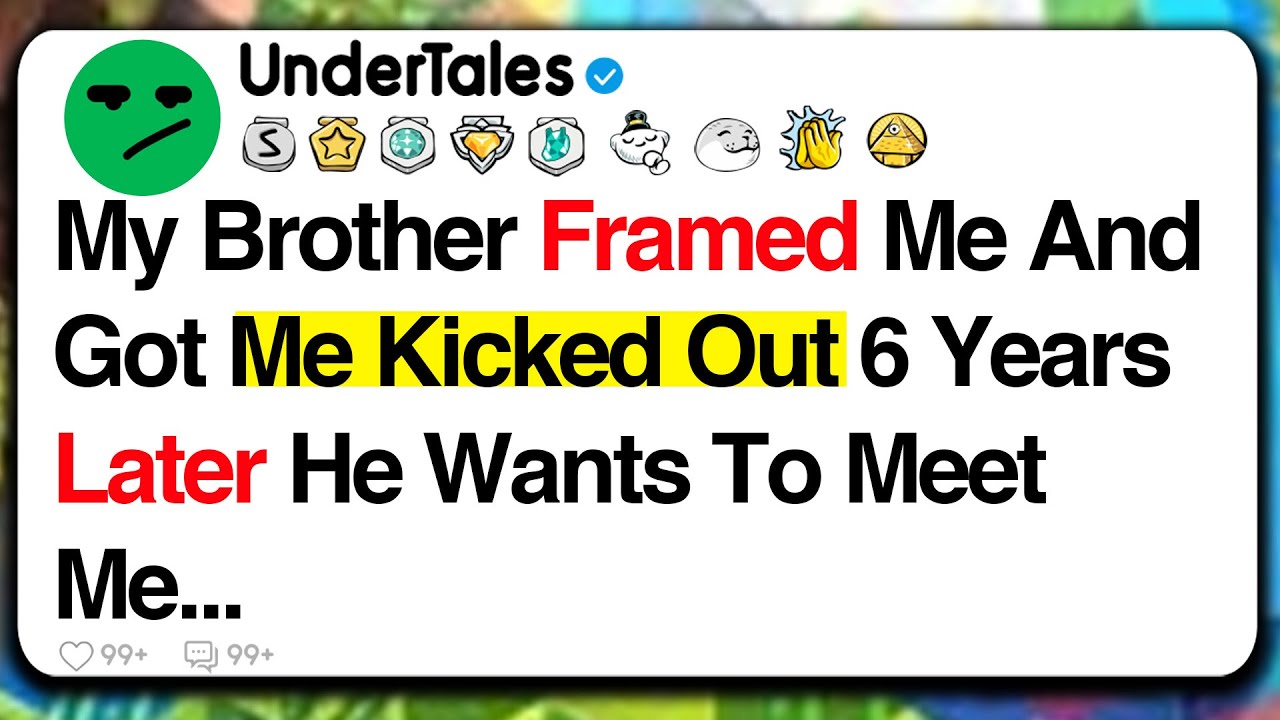 My Brother Framed Me And Got Me Kicked Out, 6 Years Later, He Wants To Meet Me....