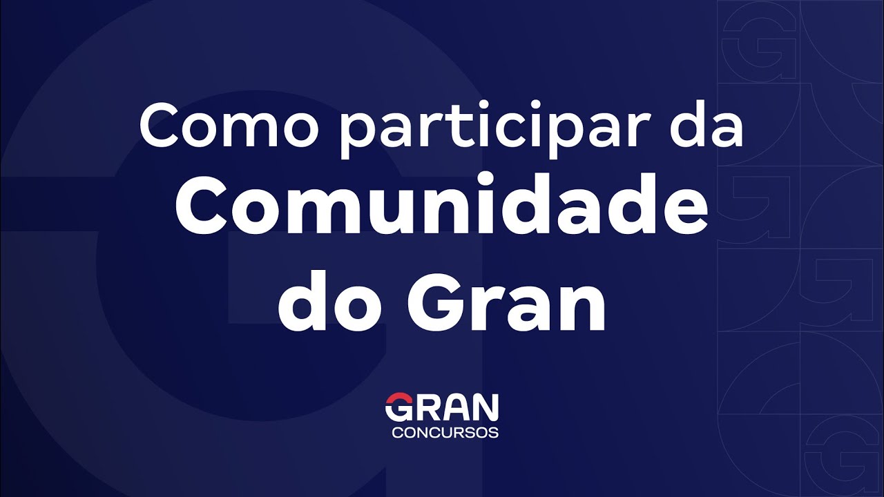 Gran Tutorial | Como participar da Comunidade do Gran