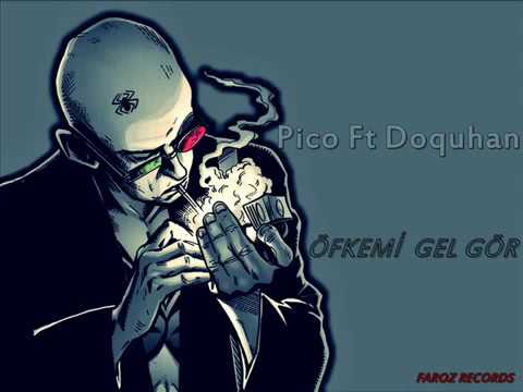 Pico Ft Doquhan - Öfkemi Gel Gör