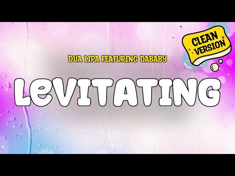 Dua Lipa ft. DaBaby - Levitating (Clean Version) Lyrics