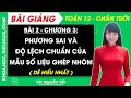 Toán 12 Bài 2 Phương sai và độ lệch chuẩn của mẫu số liệu ghép nhóm | Chương 3 | Chân trời sáng tạo