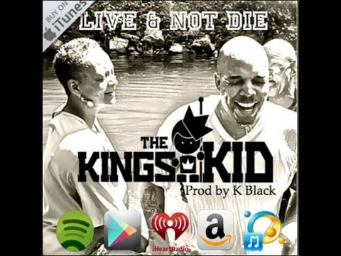 The King's Kid Live & Not Die ft K Black Lyric Video @nuccireyo