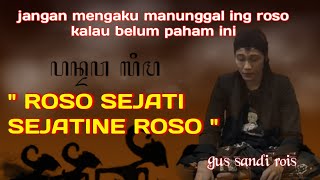 Download lagu sejatine roso ( manunggal ing roso ) || ngaji roso Gus sandi mp3