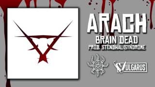 Arach - [01/13] - Brain Dead | Prod. Stendhal Syndrome