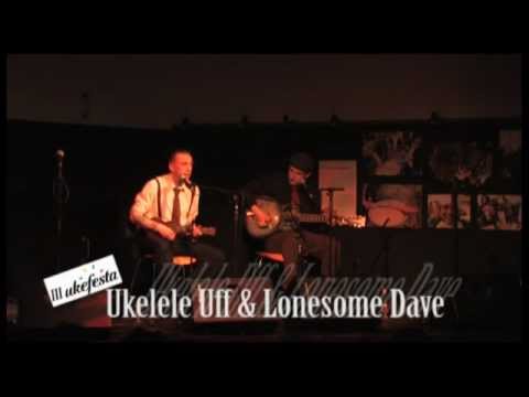Ukelele Uff & Lonesome Dave - 3a UKEFESTA