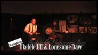 Ukelele Uff & Lonesome Dave - 3a UKEFESTA