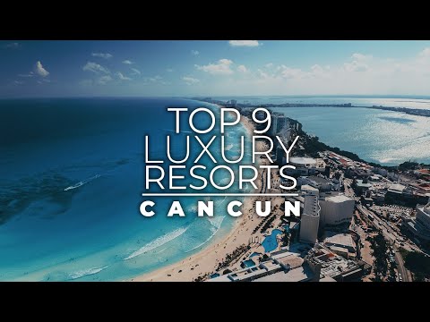 Top 9 Best Luxury Resorts In Cancun | Best Luxury Hotels In Cancun