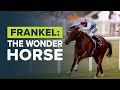 FRANKEL: THE UNBEATABLE WONDER HORSE