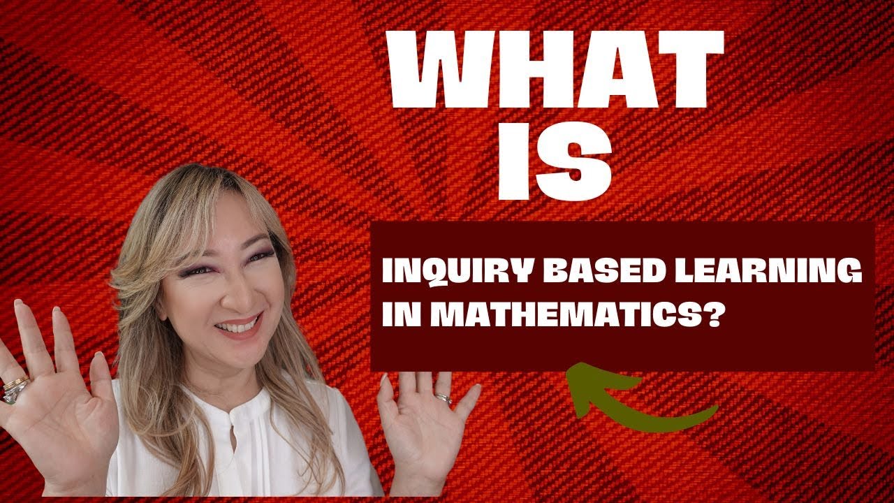 173. What is inquiry-based learning in Mathematics?