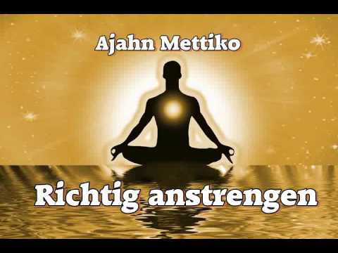 Richtig anstrengen - Ajahn Mettiko