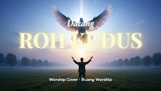 Download lagu Datang Roh Kudus | Worship Cover – Ruang Worship mp3