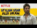 Stylish Star Allu Arjun | Ala Vaikunthapurramuloo | Netflix India