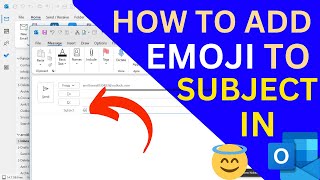 How to Insert 📧 Emojis 🤔 into an Outlook Email 💌 Subject Line?