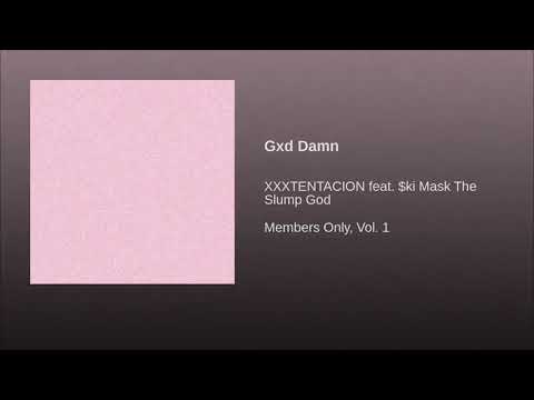 xxxtentacion & Ski Mask “The Slump God” - GXD DAMN