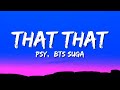PSY - That That (Lyrics) ft. BTS SUGA