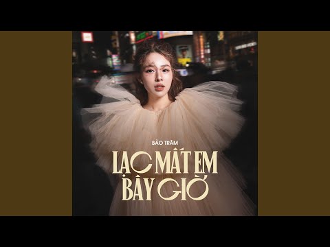Lạc Mất Em Bây Giờ