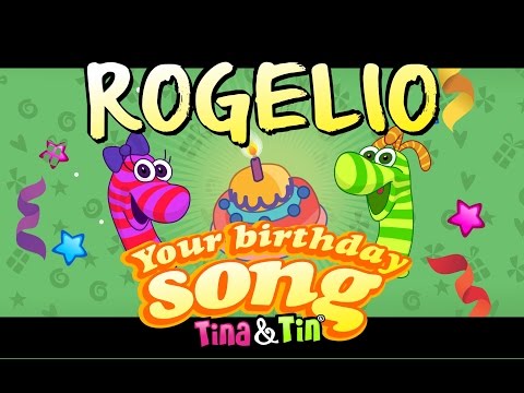 Tina&Tin Happy Birthday ROGELIO 🙈 🐟 🎁 (Personalized Songs For Kids) 👶🏻👶🏻