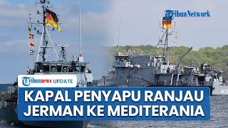 Jerman Kerahkan Kapal Penyapu Ranjau ke Mediterania, Siaga Dukung Operasi Pengamanan Selat Hormuz